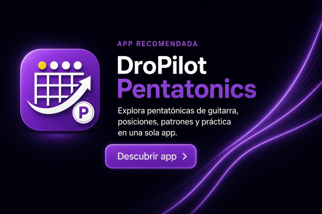 DroPilot Pentatónicas: explora pentatónicas, posiciones y patrones